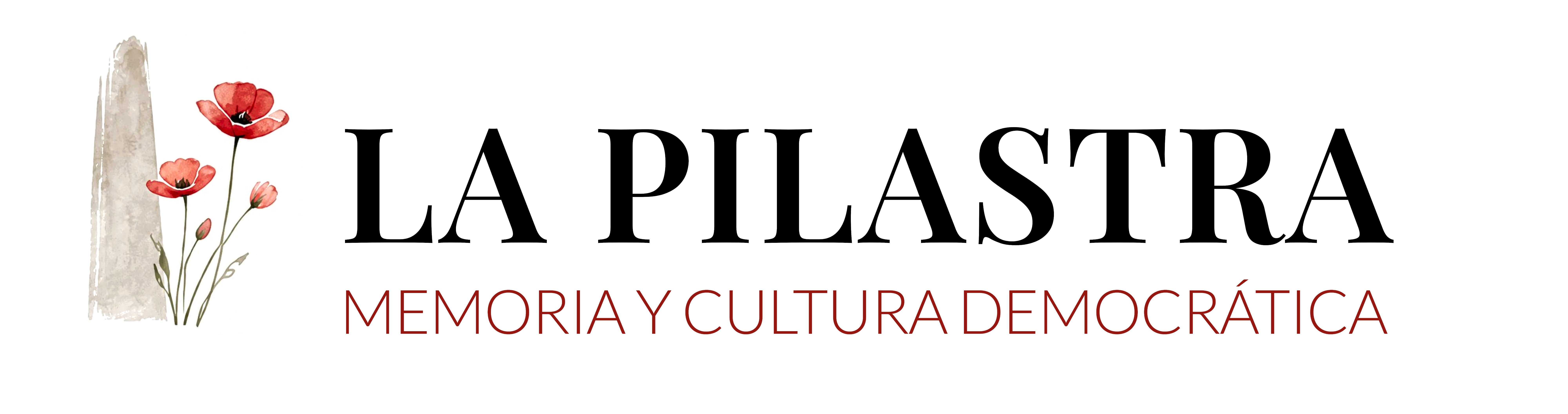La Pilastra — Memoria y Cultura Democrática